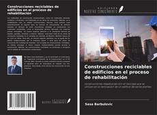 Portada del libro de Construcciones reciclables de edificios en el proceso de rehabilitación