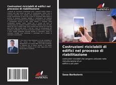 Capa do livro de Costruzioni riciclabili di edifici nel processo di riabilitazione 