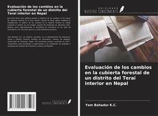 Buchcover von Evaluación de los cambios en la cubierta forestal de un distrito del Terai interior en Nepal