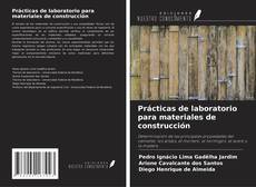 Buchcover von Prácticas de laboratorio para materiales de construcción