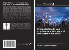 Buchcover von Implantación de una arquitectura VPN para el intercambio de datos