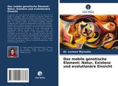 Capa do livro de Das mobile genetische Element: Natur, Existenz und evolutionäre Einsicht 