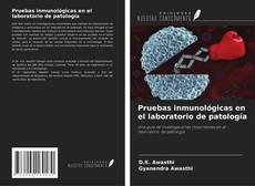 Couverture de Pruebas inmunológicas en el laboratorio de patología