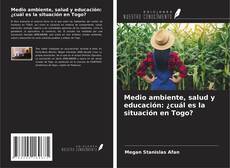 Borítókép a  Medio ambiente, salud y educación: ¿cuál es la situación en Togo? - hoz