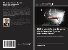 Capa do livro de DILE : Un sistema de voto electrónico incógnito descentralizado 