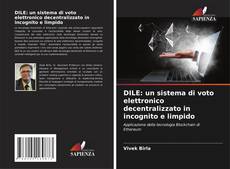 Capa do livro de DILE: un sistema di voto elettronico decentralizzato in incognito e limpido 