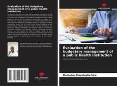 Evaluation of the budgetary management of a public health institution的封面