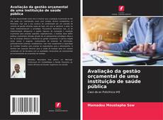 Capa do livro de Avaliação da gestão orçamental de uma instituição de saúde pública 