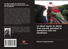 Buchcover von Le deuil après le décès d'un parent pendant le semestre chez les étudiants