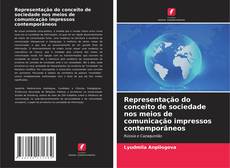 Buchcover von Representação do conceito de sociedade nos meios de comunicação impressos contemporâneos