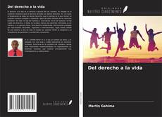 Couverture de Del derecho a la vida
