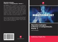 Borítókép a  Nanotecnologia: Ciência e Computação. Parte 1 - hoz