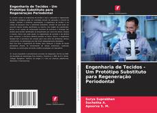 Couverture de Engenharia de Tecidos - Um Protótipo Substituto para Regeneração Periodontal