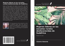 Capa do livro de Mujeres líderes en las escuelas rurales desfavorecidas de Sudáfrica 
