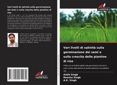 Capa do livro de Vari livelli di salinità sulla germinazione dei semi e sulla crescita delle piantine di riso 