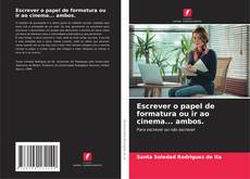 Borítókép a  Escrever o papel de formatura ou ir ao cinema... ambos. - hoz