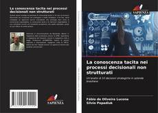Buchcover von La conoscenza tacita nei processi decisionali non strutturati