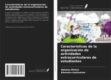 Couverture de Características de la organización de actividades extracurriculares de estudiantes