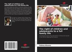 The right of children and adolescents to a full family life的封面