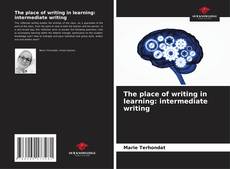 The place of writing in learning: intermediate writing的封面