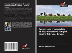 Buchcover von Potenziale tripanocida di alcuni estratti fungini contro T.brucei brucei