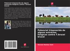 Buchcover von Potencial tripanocida de alguns extractos fúngicos contra T.brucei brucei