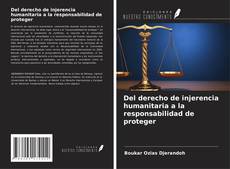 Del derecho de injerencia humanitaria a la responsabilidad de proteger的封面
