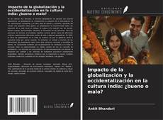 Buchcover von Impacto de la globalización y la occidentalización en la cultura india: ¿bueno o malo?