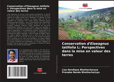 Couverture de Conservation d'Elaeagnus latifolia L: Perspectives dans la mise en valeur des terres