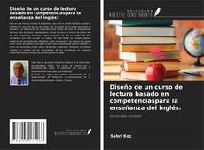 Capa do livro de Diseño de un curso de lectura basado en competenciaspara la enseñanza del inglés: 
