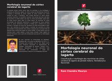 Buchcover von Morfologia neuronal do córtex cerebral do lagarto