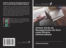 Capa do livro de Síntese Verde de Nanopartículas de Ouro como Eficácia Antimicrobiana 