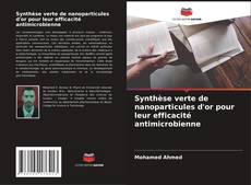 Synthèse verte de nanoparticules d'or pour leur efficacité antimicrobienne的封面