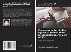 Capa do livro de Complejos de terpiridina ligados al rutenio como fotosensibilizadores para DSSCs: 