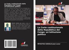 Buchcover von La Corte costituzionale della Repubblica del Congo: un'istituzione politica