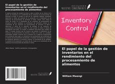 Capa do livro de El papel de la gestión de inventarios en el rendimiento del procesamiento de alimentos 