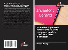 Buchcover von Ruolo della gestione dell'inventario sulla performance della trasformazione alimentare
