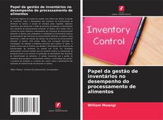 Buchcover von Papel da gestão de inventários no desempenho do processamento de alimentos