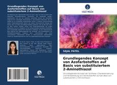 Buchcover von Grundlegendes Konzept von Azofarbstoffen auf Basis von substituiertem 2-Aminothiazol