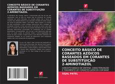 Buchcover von CONCEITO BÁSICO DE CORANTES AZÓICOS BASEADOS EM CORANTES DE SUBSTITUIÇÃO 2-AMINOTIAZOL