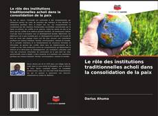 Buchcover von Le rôle des institutions traditionnelles acholi dans la consolidation de la paix