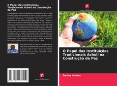 Buchcover von O Papel das Instituições Tradicionais Acholi na Construção da Paz