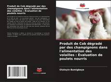 Capa do livro de Produit de Cob dégradé par des champignons dans l'alimentation des volailles : Évaluation de poulets nourris 
