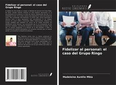 Portada del libro de Fidelizar al personal: el caso del Grupo Ringo