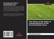 The Study of the State of Standardization of the Environmental Issue的封面