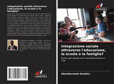 Buchcover von Integrazione sociale attraverso l'educazione, la scuola o la famiglia?