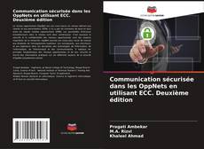 Couverture de Communication sécurisée dans les OppNets en utilisant ECC. Deuxième édition