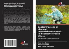 Contaminazione di elementi potenzialmente tossici in discariche urbane chiuse kitap kapağı
