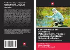 Buchcover von Contaminação por Elementos Potencialmente Tóxicos em Aterros Sanitários Urbanos Fechados