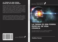 Portada del libro de LA TIERRA ES UNA FORMA ESPECIAL DE VIDA CÓSMICA